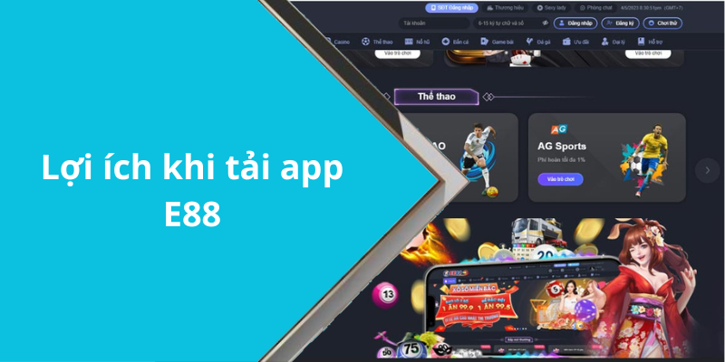 Lợi ích khi tải app E88