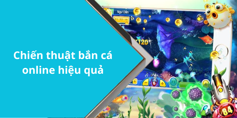 Chiến thuật bắn cá online hiệu quả