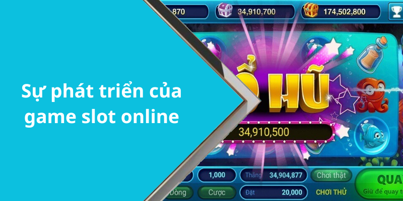 Sự phát triển của game slot online